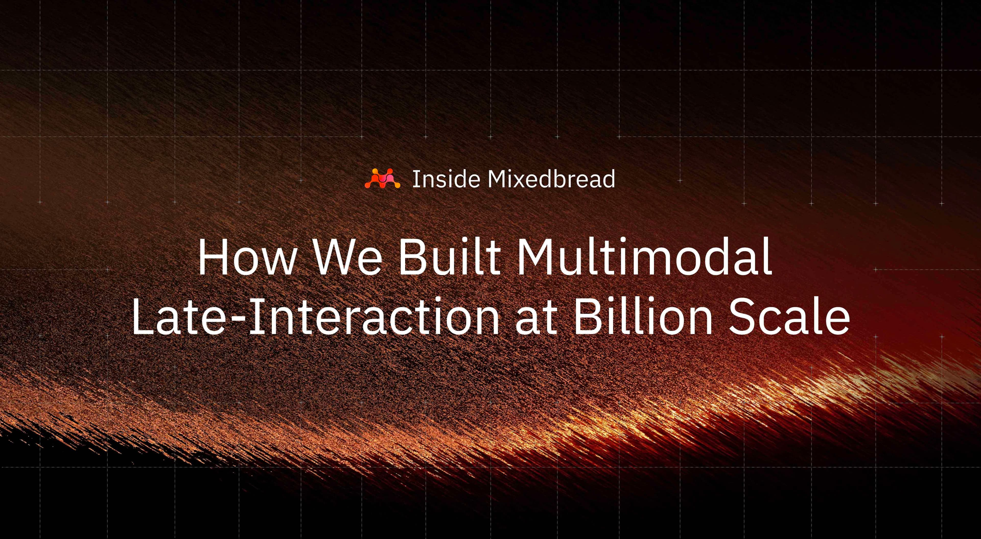 Inside Mixedbread: 
How We Built Multimodal Late-Interaction at Billion Scale