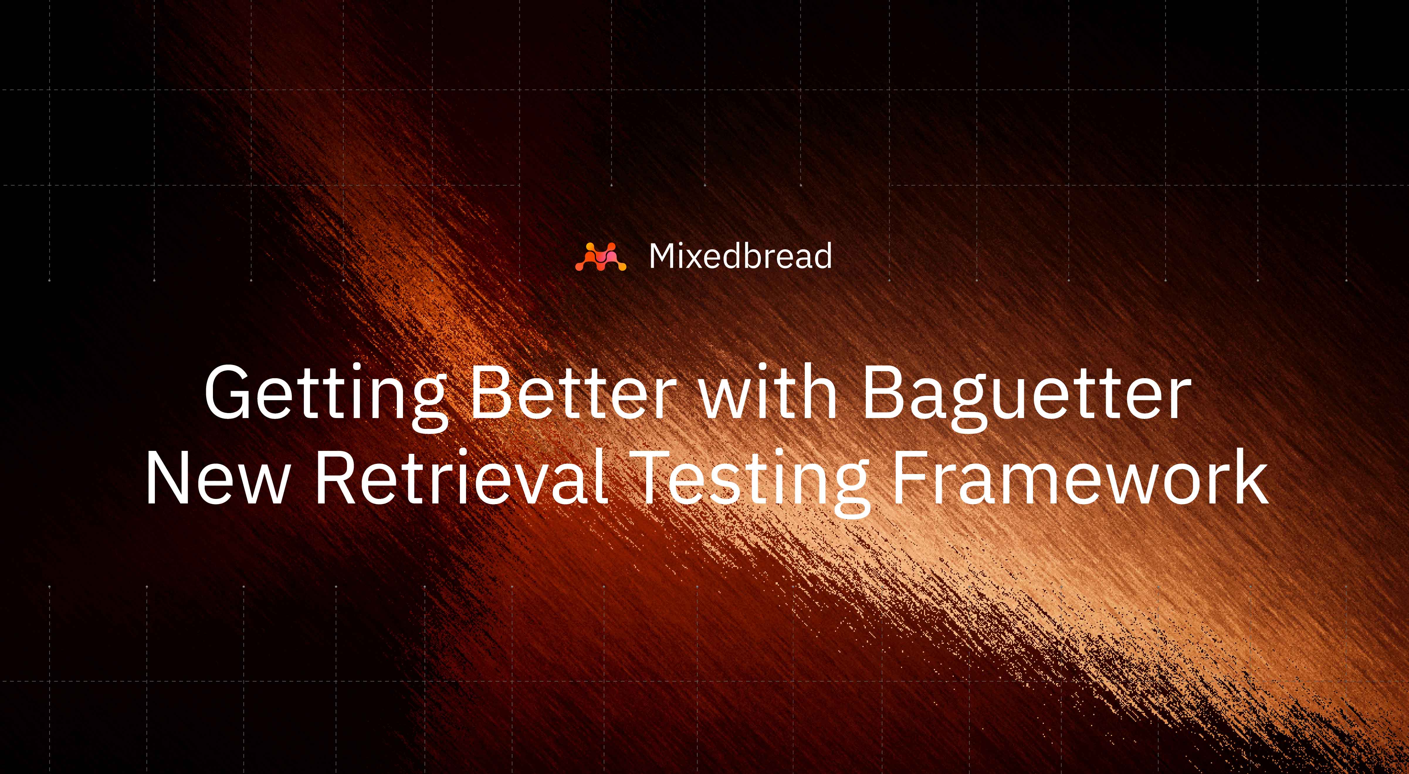 Getting Better with Baguetter - New Retrieval Testing Framework