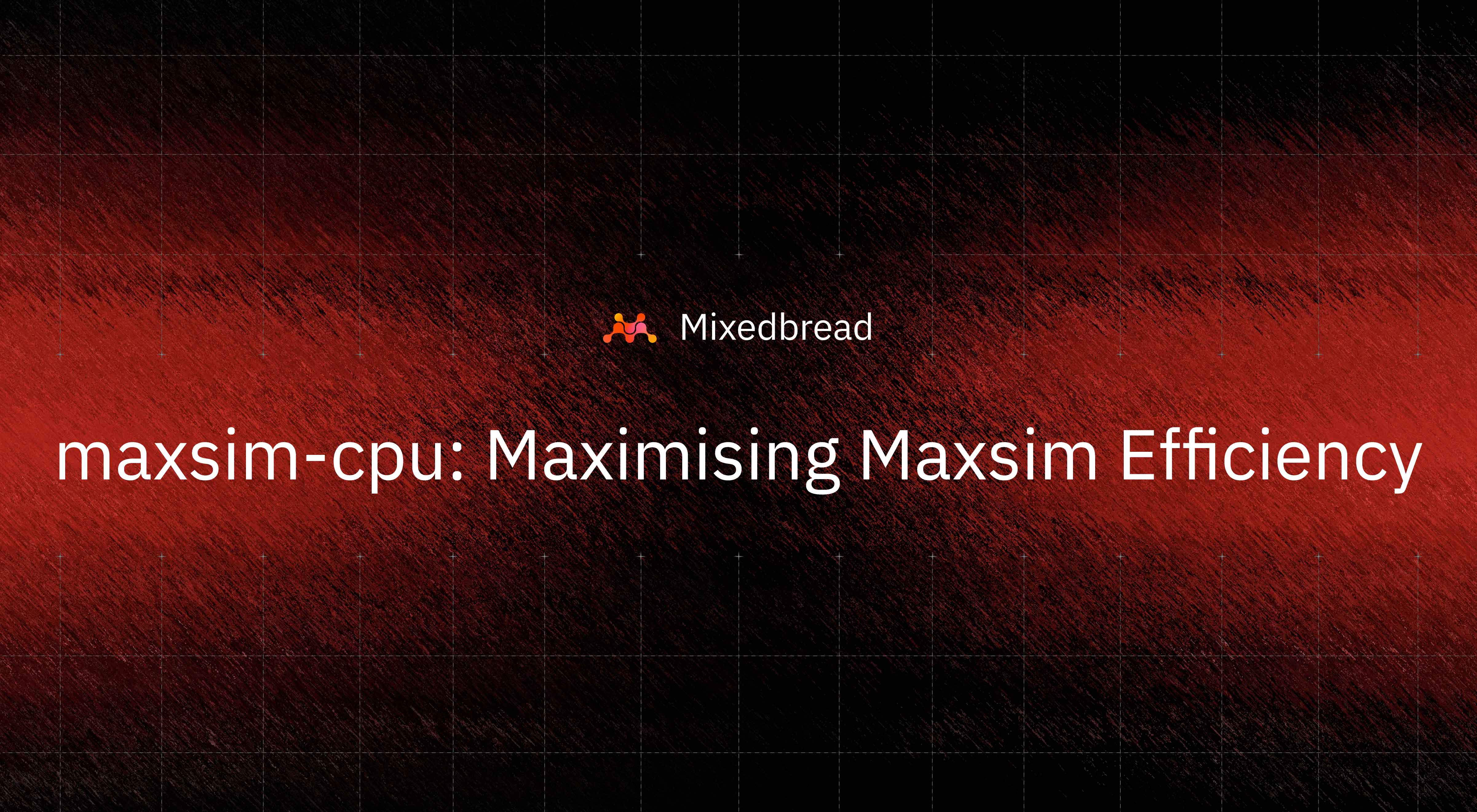 maxsim-cpu: Maximising Maxsim Efficiency
