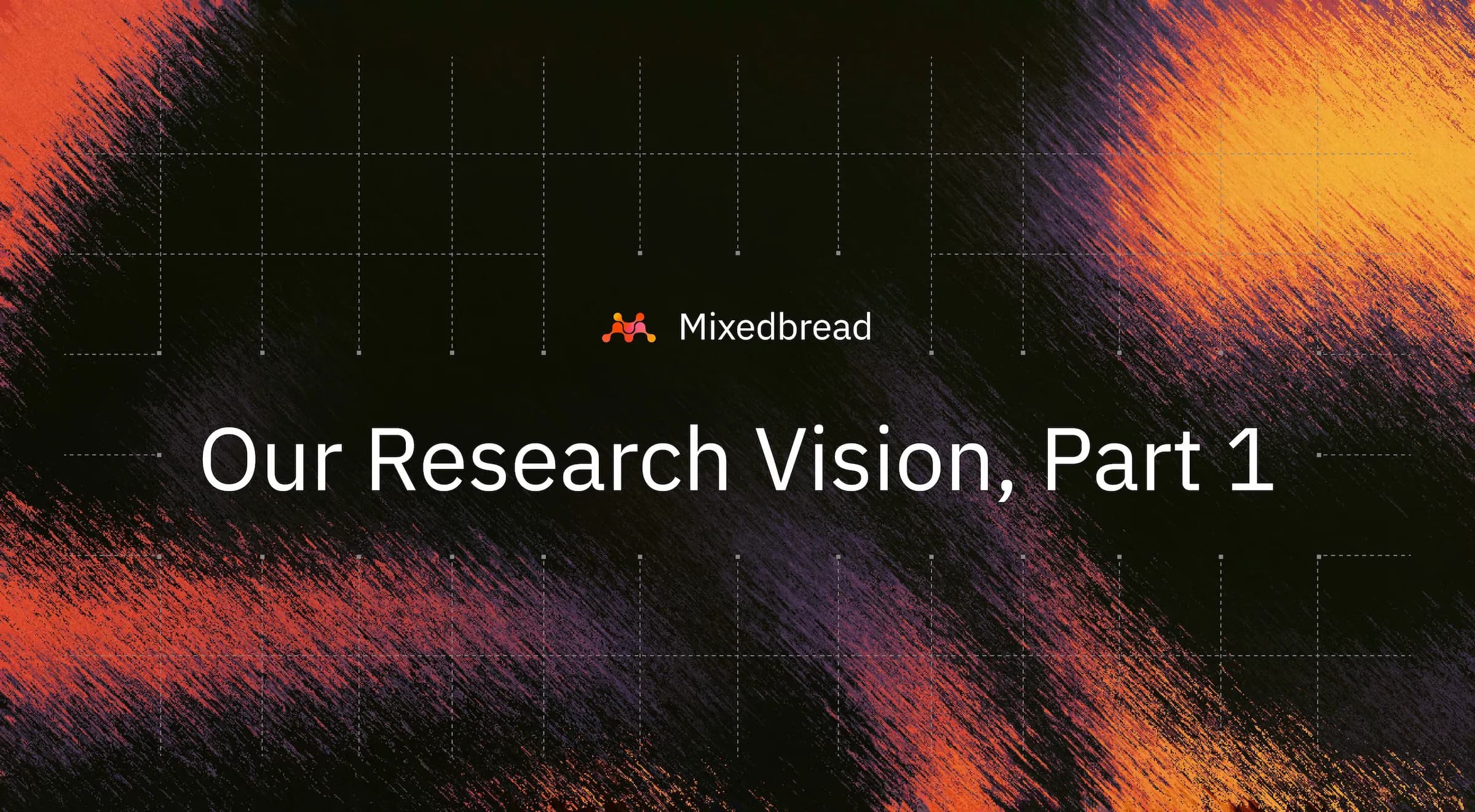 Our Research Vision, Part 1